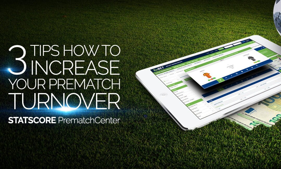 3 tips how to increase your prematch turnover with PrematchPro