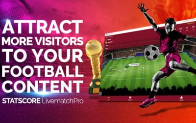 Attract more visitors to your football content with STATSCORE’s LivematchPro!